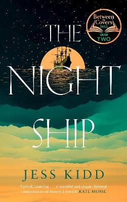 Jess Kidd: The Night Ship [2022] hardback