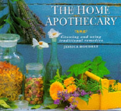 Jessica Houdret: The Home Apothecary [1998] hardback