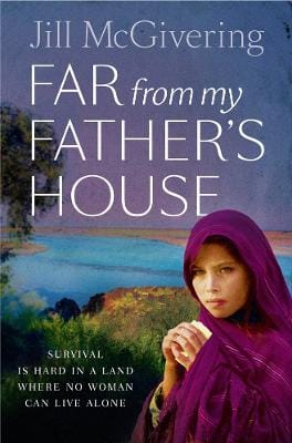 Jill McGivering: Far From My Father's House [2012] paperback