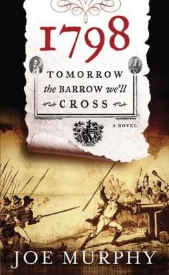 Joe Murphy: 1798 - Tomorrow the Barrow We Cross [2011] paperback