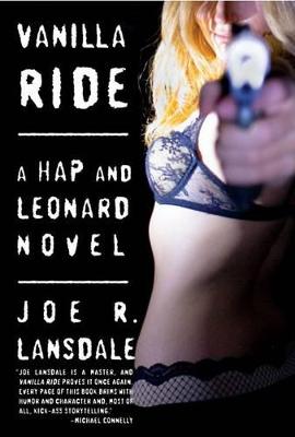 Joe R Lansdale: Vanilla Ride [2009] hardback