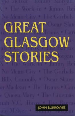 John Burrowes: Great Glasgow Stories [1998] paperback