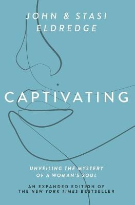 John Eldredge: Captivating Expanded Edition [2021]