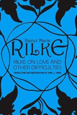 John J. L. Mood: Rilke on Love and Other Difficulties [1994] paperback