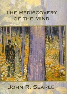 John R. (UC Berkeley) Searle: The Rediscovery of the Mind [1992]