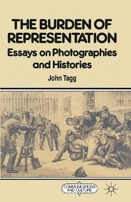John Tagg: The Burden of Representation [1988] paperback