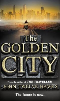 John Twelve Hawks: The Golden City [2011] paperback