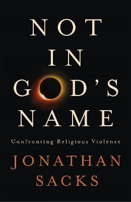 Jonathan Sacks: Not in God's Name [2015] hardback