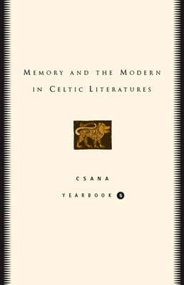 Joseph Falaky Nagy: Memory and the Modern in Celtic Literatures [2006] hardback
