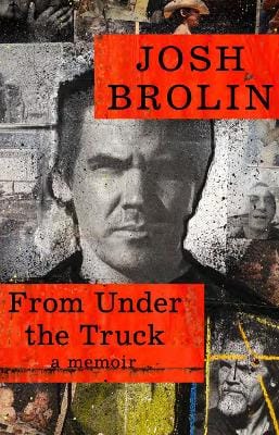 Josh Brolin: From Under the Truck [2024] paperback