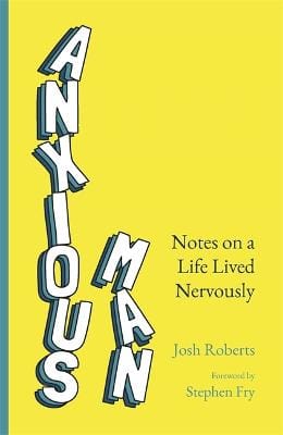 Josh Roberts: Anxious Man [2020]