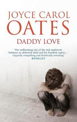 Joyce Carol Oates: Daddy Love [2013] trade paperback