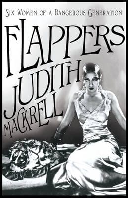 Judith Mackrell: Flappers [2013] paperback
