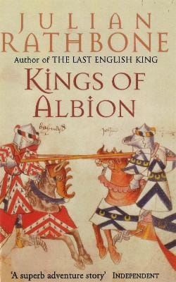 Julian Rathbone: Kings Of Albion [2001] paperback
