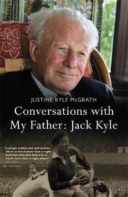 Justine Kyle Mcgrath: Conversations with My Father: Jack Kyle [2015] paperback