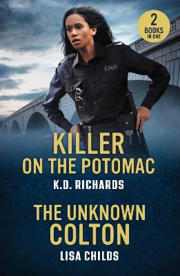K.D. Richards: Killer On The Potomac / The Unknown Colton: (Mills & Boon Heroes) [2025]