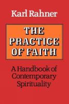 Karl Rahner: The Practice of Faith [2012] paperback