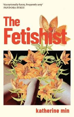 Katherine Min: The Fetishist [2025] paperback