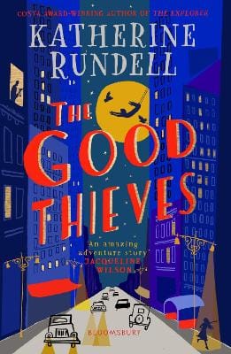 Katherine Rundell: The Good Thieves [2019] hardback