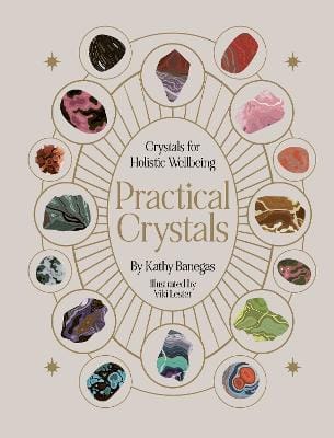 Kathy Banegas: Practical Crystals [2023]