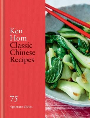 Ken Hom: Classic Chinese Recipes [2025]