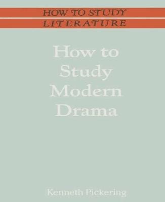 Kenneth Pickering: How to Study Modern Drama [1988] paperback