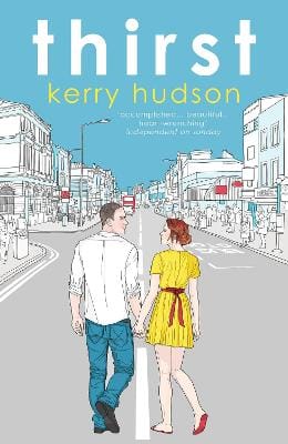 Kerry Hudson: Thirst [2015] paperback