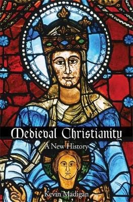 Kevin Madigan: Medieval Christianity [2015] paperback