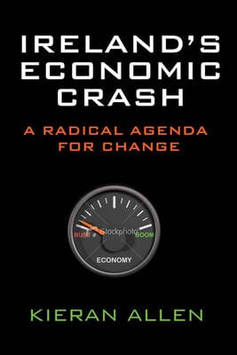 Kieran Allen: Ireland's Economic Crash [2009] paperback