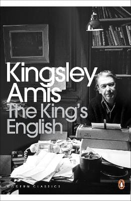 Kingsley Amis: The King's English [2011]
