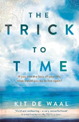Kit de Waal: The Trick to Time [2018] hardback