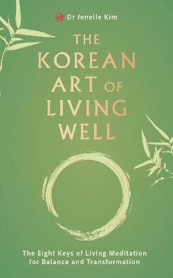 Jenelle Kim Dr: The Korean Art of Living Well [2026]