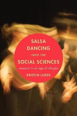 Kristin Luker: Salsa Dancing into the Social Sciences [2010] paperback