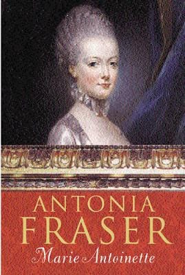 Lady Antonia Fraser: Marie Antoinette [2001] hardback