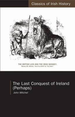 John Mitchel: Last Conquest of Ireland [2024]