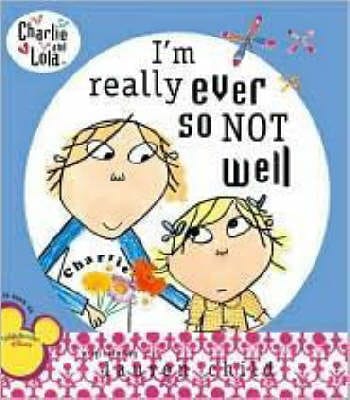 Lauren Child: I'm Really Ever So Not Well [2007] paperback