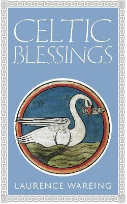 Laurence Wareing: Celtic Blessings [2020] paperback
