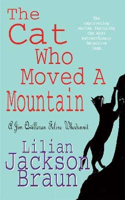 Lilian Jackson Braun: The Cat Who Moved a Mountain (The Cat Who... Mysteries, Book 13) [1992]