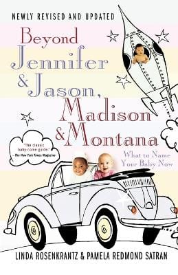 Linda Rosenkrantz: Beyond Jennifer & Jason, Madison & Montana [2004]