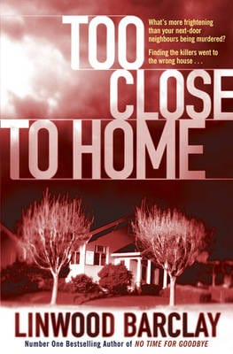 Linwood Barclay: Too Close to Home [2009] hardback