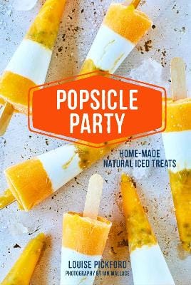 Louise Pickford: Popsicle Party [2019] hardback