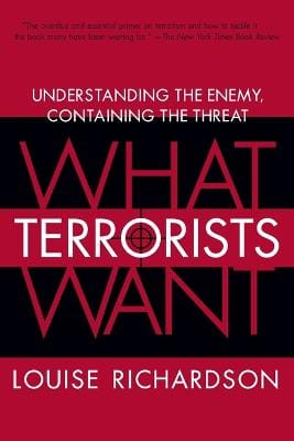 Louise Richardson: What Terrorists Want [2007] paperback