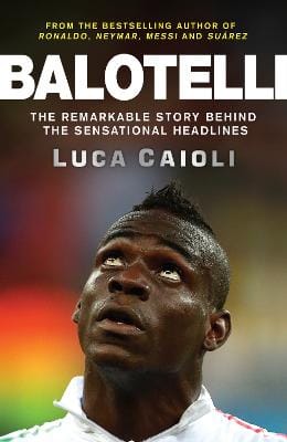 Luca Caioli: Balotelli [2015] paperback