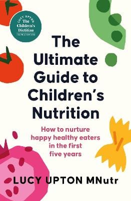 Lucy Upton: The Ultimate Guide to Children's Nutrition [2025]