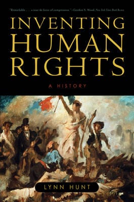 Lynn (UCLA) Hunt: Inventing Human Rights [2008] paperback