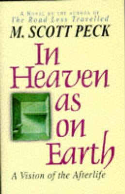 M. Scott Peck: In Heaven as on Earth [1997] hardback