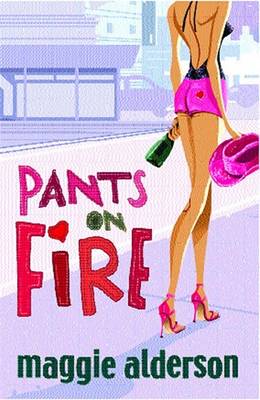Maggie Alderson: Pants on Fire [2001] paperback