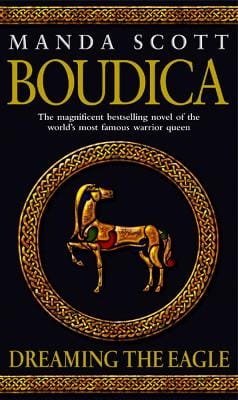 Manda Scott: Boudica: Dreaming The Eagle [2004] paperback