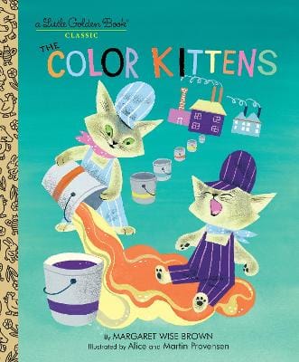 Margaret Wise Brown: The Color Kittens [2003] hardback
