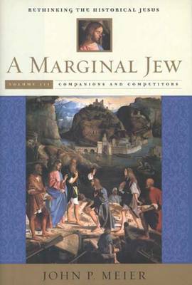 Marginal Jew: Vol 3: Rethinking the Historical Jesus